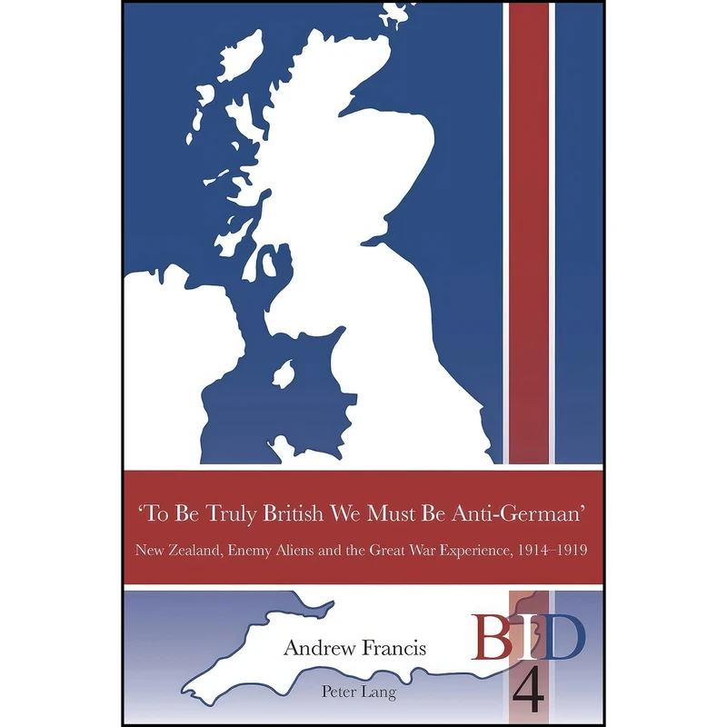 کتاب ‘To Be Truly British We Must Be Anti-German’ اثر Andrew Francis انتشارات تازه ها