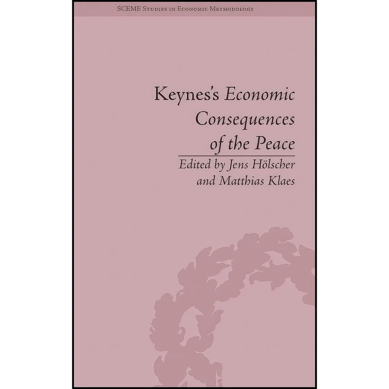 کتاب Keynes s Economic Consequences of the Peace اثر Matthias Klaes انتشارات Routledge