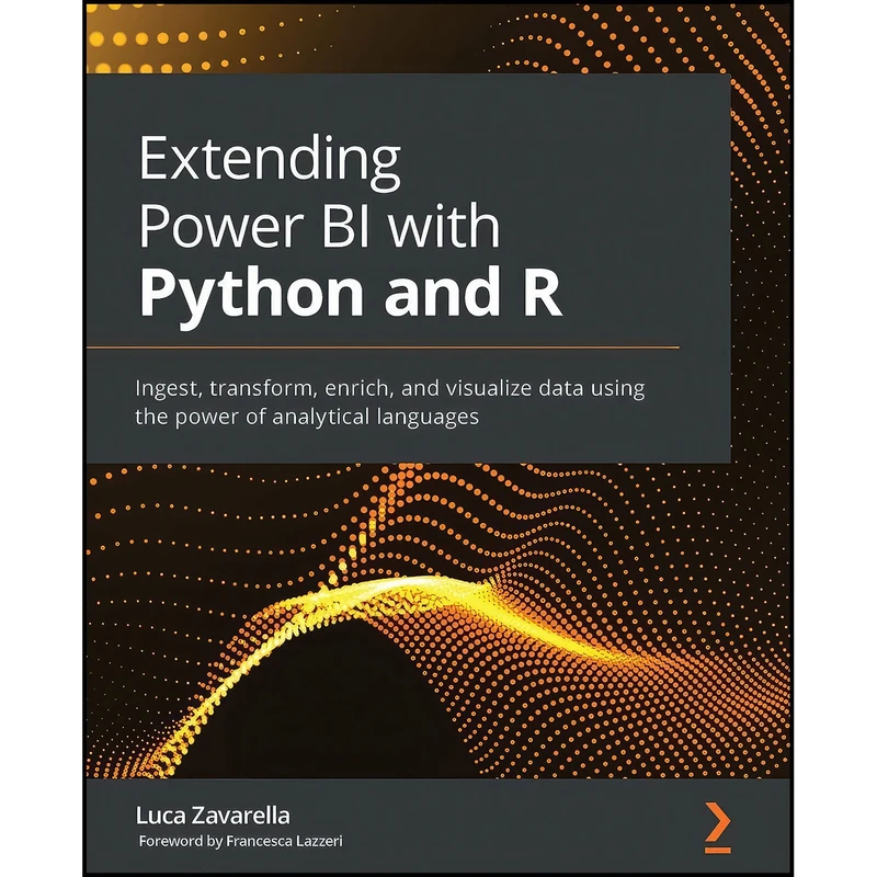 کتاب Extending Power BI with Python and R اثر جمعي از نويسندگان انتشارات Packt Publishing