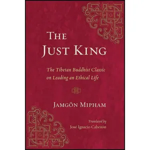 کتاب The Just King اثر Jamgon Mipham and Jose Ignacio Cabezon انتشارات Snow Lion