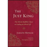 کتاب The Just King اثر Jamgon Mipham and Jose Ignacio Cabezon انتشارات Snow Lion