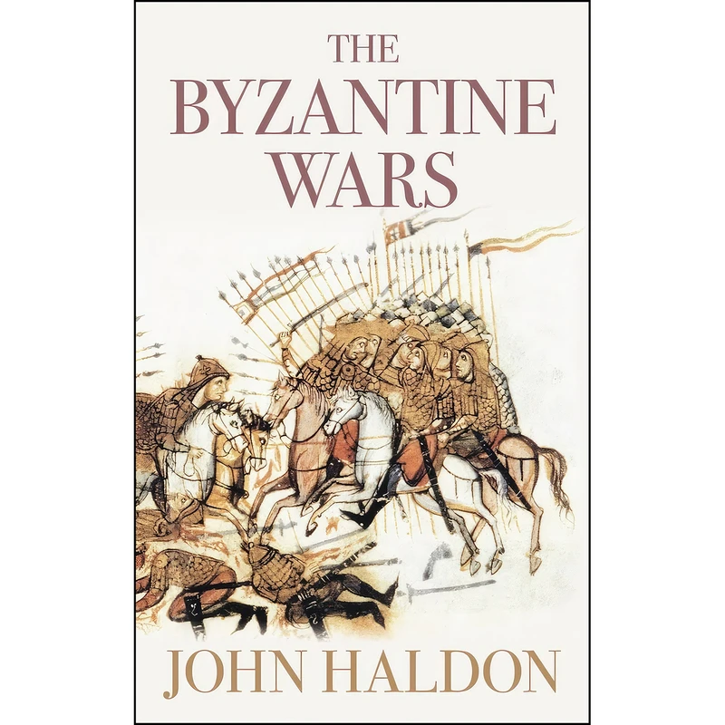 کتاب The Byzantine Wars اثر John F. Haldon انتشارات تازه ها