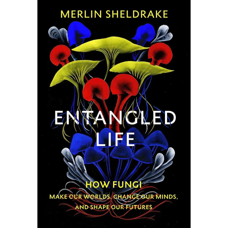 کتاب Entangled Life اثر Merlin Sheldrake انتشارات Generic