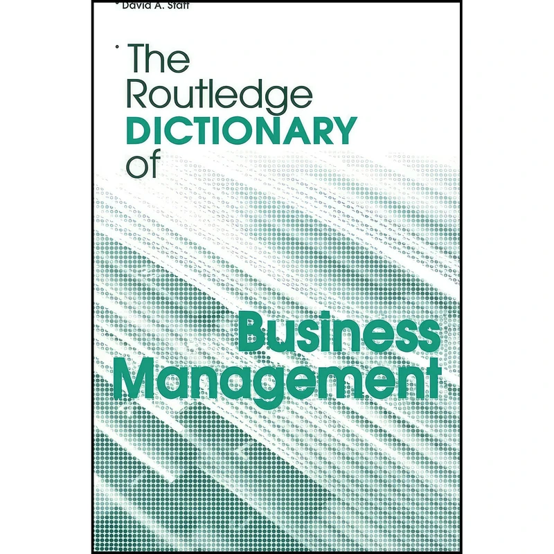 کتاب The Routledge Dictionary of Business Management  اثر David A. Statt انتشارات بله
