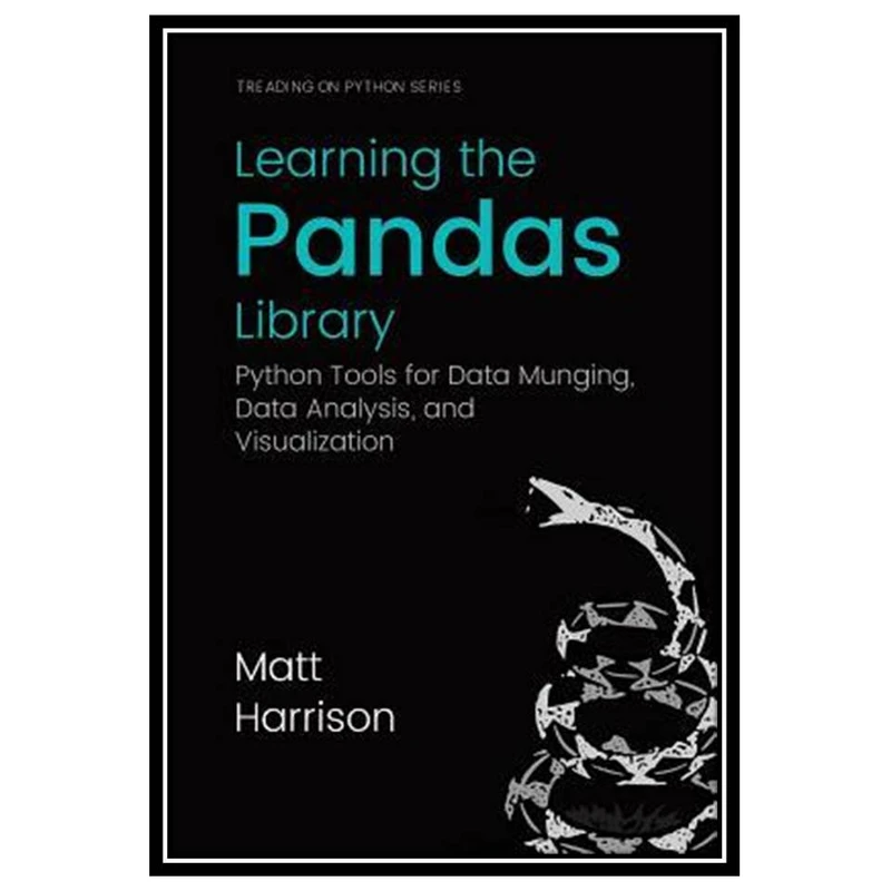 کتاب Learning the Pandas Library اثر Matt Harrison and Michael Prentiss انتشارات مؤلفین طلایی