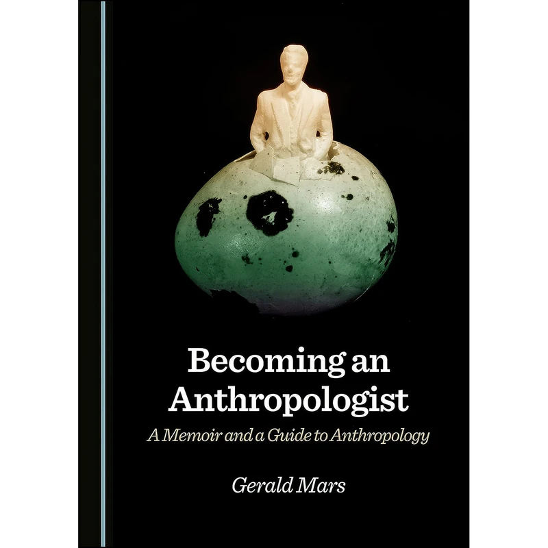 کتاب Becoming an Anthropologist اثر Gerald Mars انتشارات Cambridge Scholars Publishing