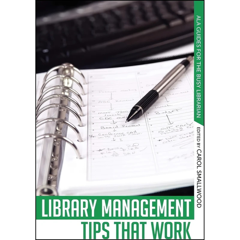 کتاب Library Management Tips that Work  اثر Carol Smallwood and Seamus Scanlon انتشارات ALA Editions