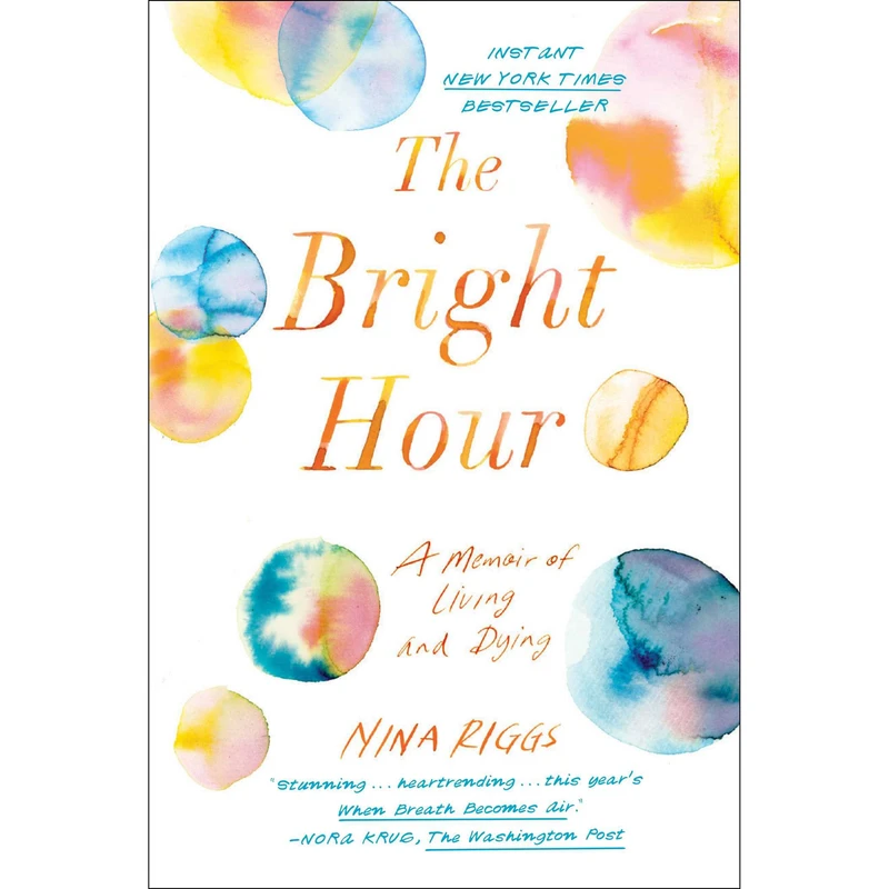 کتاب The Bright Hour اثر Nina Riggs انتشارات Simon & Schuster, Inc.