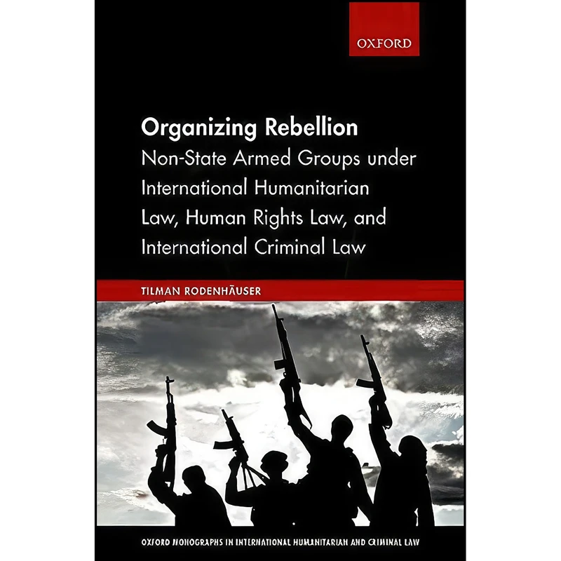 کتاب Organizing Rebellion اثر Tilman Rodenhauser انتشارات Oxford University Press
