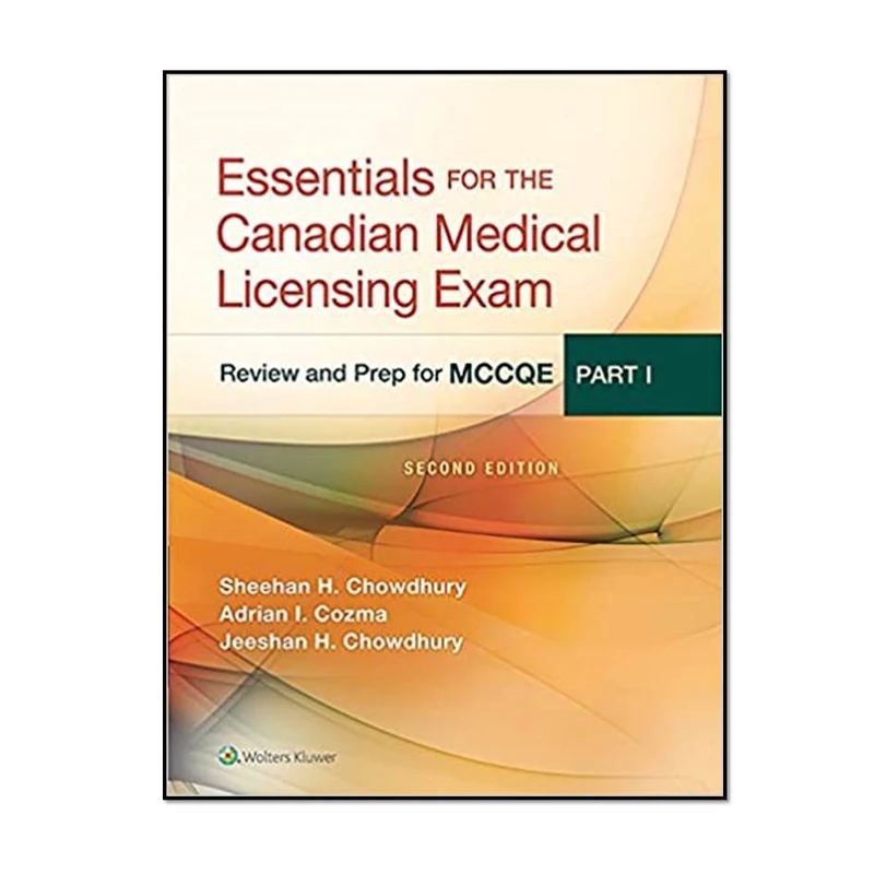 کتاب Essentials for the Canadian Medical Licensing Exam Second Edition اثرChowdhury BSc MSc (Oxon) and Jeeshan  انتشارات مؤلفین طلایی 