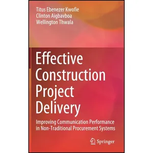 کتاب Effective Construction Project Delivery اثر جمعي از نويسندگان انتشارات Springer