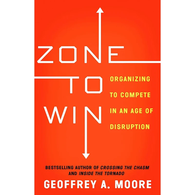 کتاب Zone to Win اثر Geoffrey A. Moore انتشارات Diversion Books