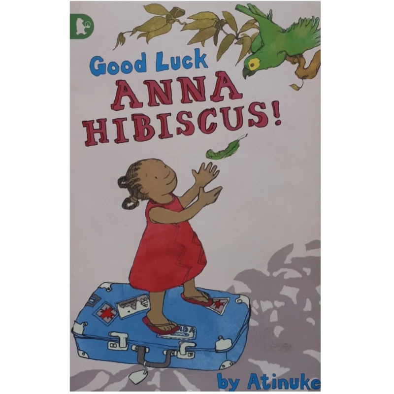 كتاب Good Luck, Anna Hibiscus اثر A Atinuke انتشارات Walker 