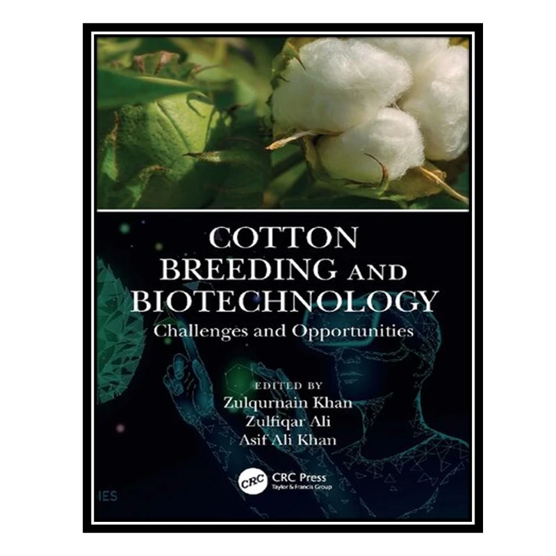 کتاب Cotton Breeding and Biotechnology: Challenges and Opportunities اثر جمعی از نویسندگان انتشارات مؤلفین طلایی
