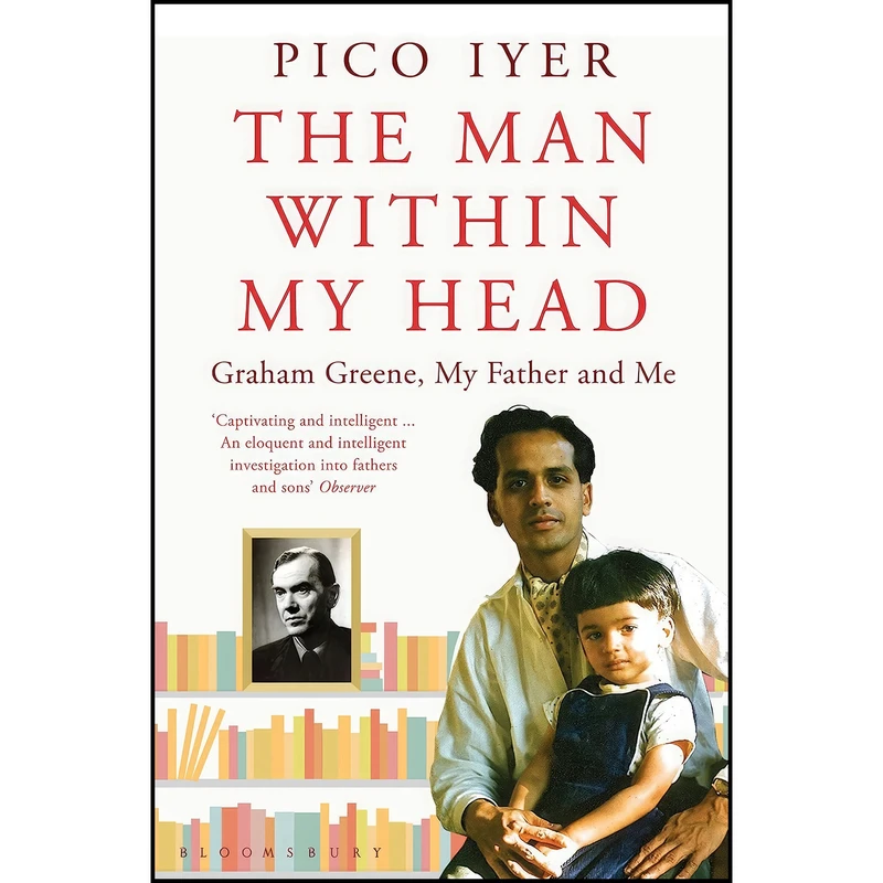 کتاب The Man Within My Head اثر Pico Iyer and Pico Lyer انتشارات Bloomsbury Paperbacks