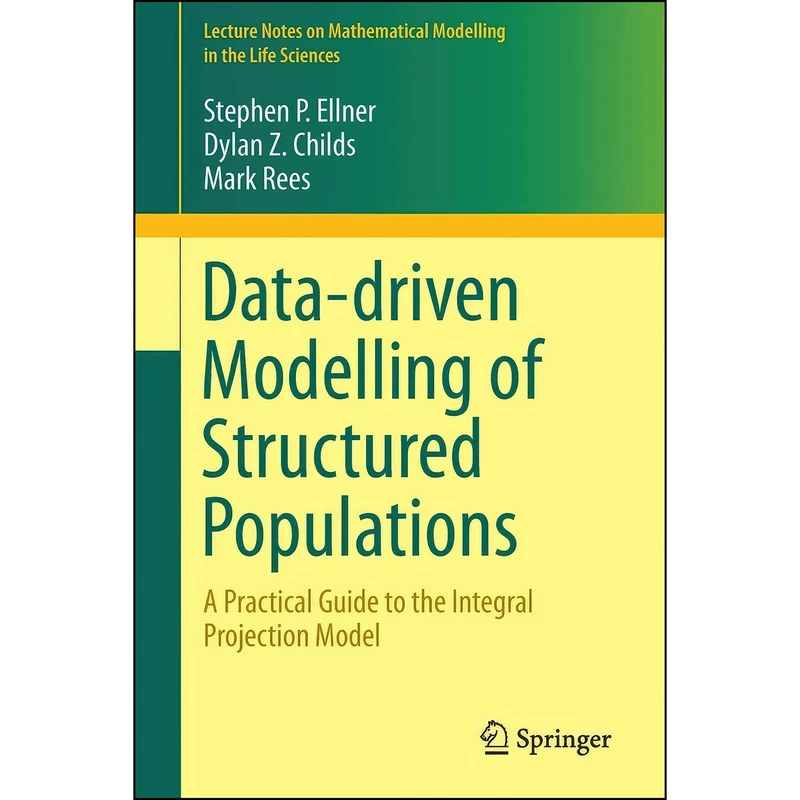 کتاب Data-driven Modelling of Structured Populations اثر جمعي از نويسندگان انتشارات Springer