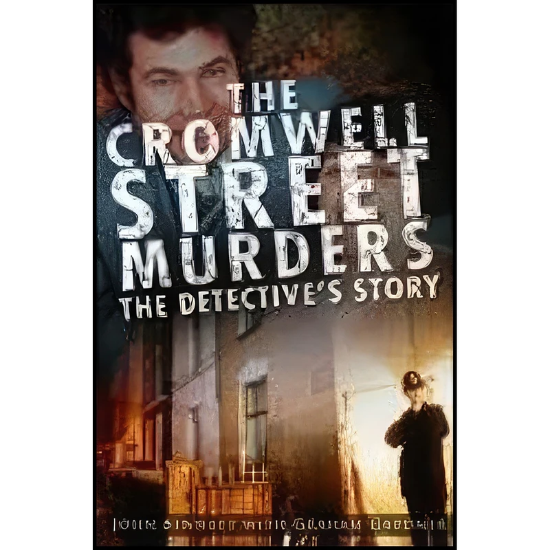 کتاب The Cromwell Street Murders اثر John Bennett انتشارات Sutton Publishing Ltd