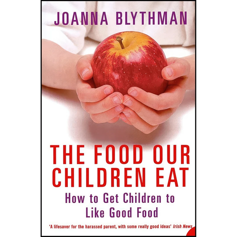 کتاب The Food Our Children Eat  اثر Joanna Blythman انتشارات Harpercollins Pb