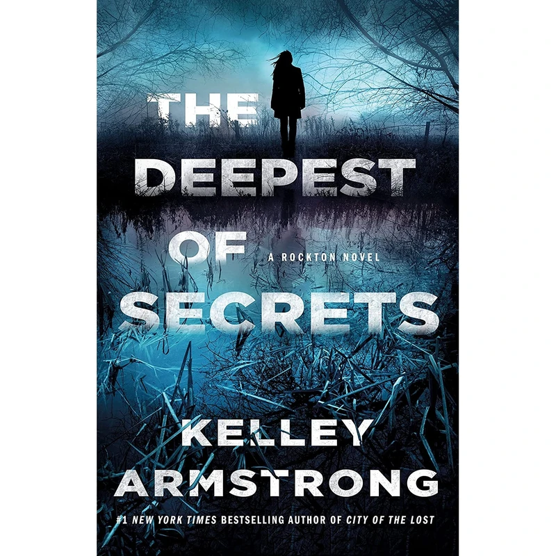کتاب The Deepest of Secrets: A Rockton Novel اثر Kelley Armstrong انتشارات Minotaur Books
