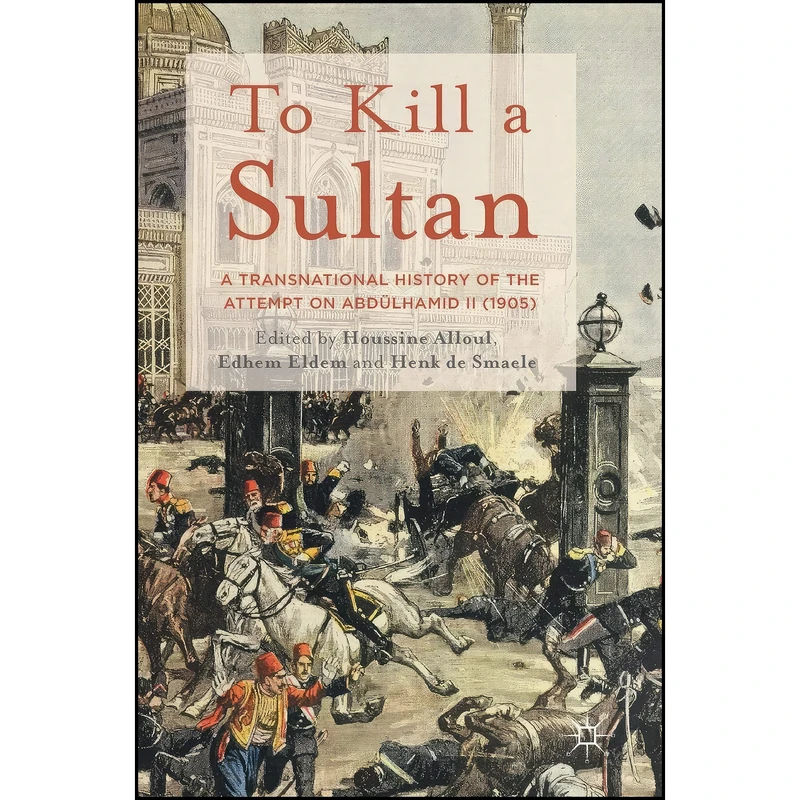کتاب To Kill a Sultan اثر جمعي از نويسندگان انتشارات Palgrave Macmillan
