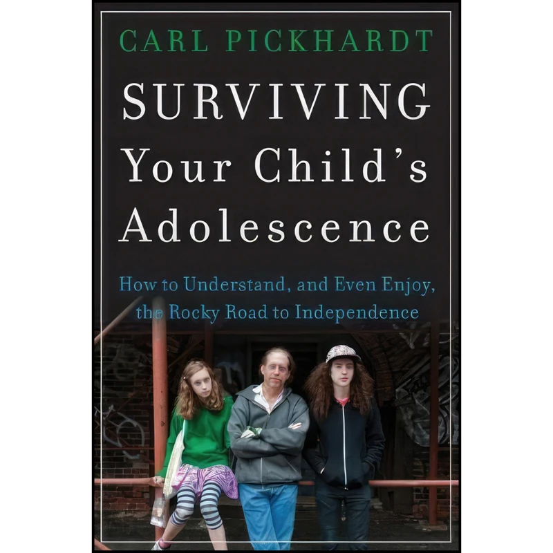 کتاب Surviving Your Child's Adolescence اثر Carl E. Pickhardt انتشارات Jossey-Bass