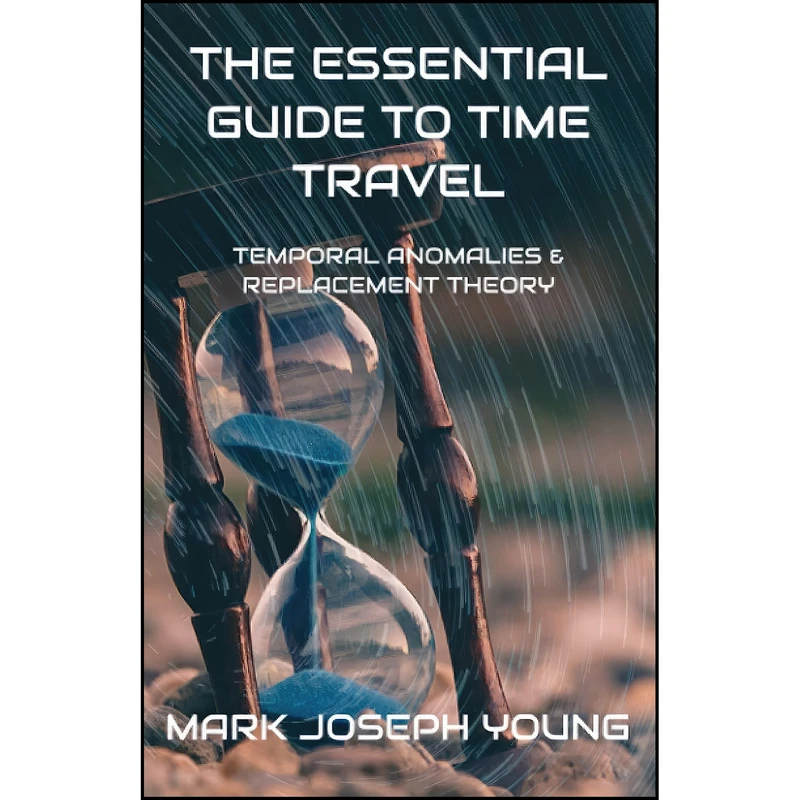 کتاب The Essential Guide To Time Travel اثر Mark Joseph Young انتشارات تازه ها