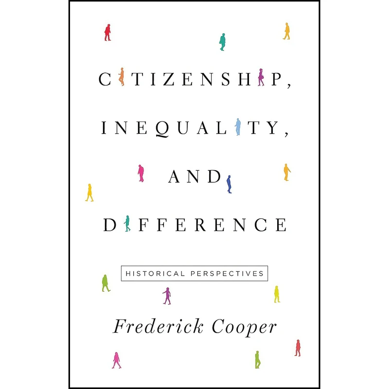 کتاب Citizenship, Inequality, and Difference اثر Frederick Cooper انتشارات Princeton University Press