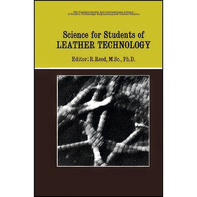 کتاب Science for Students of Leather Technology اثر R. Reed انتشارات تازه ها