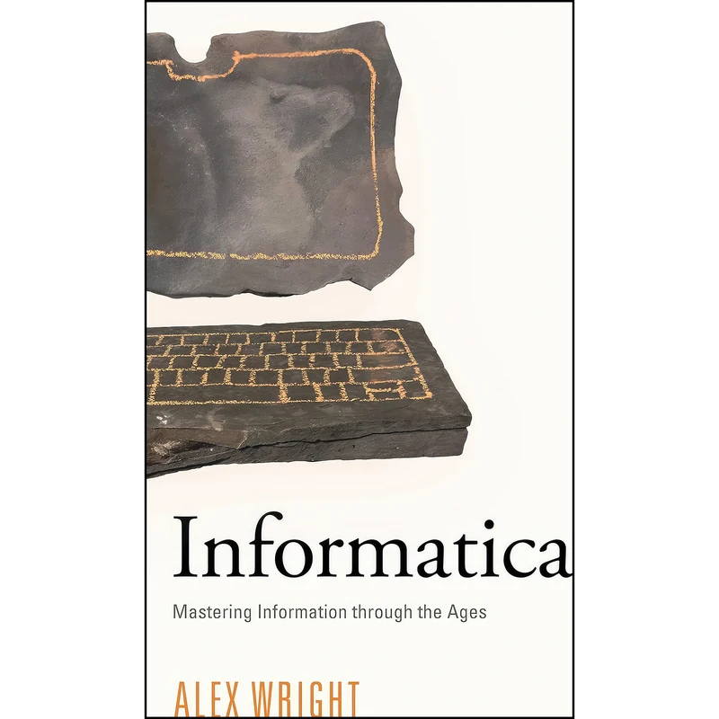 کتاب Informatica اثر Alex Wright انتشارات Cornell University Press