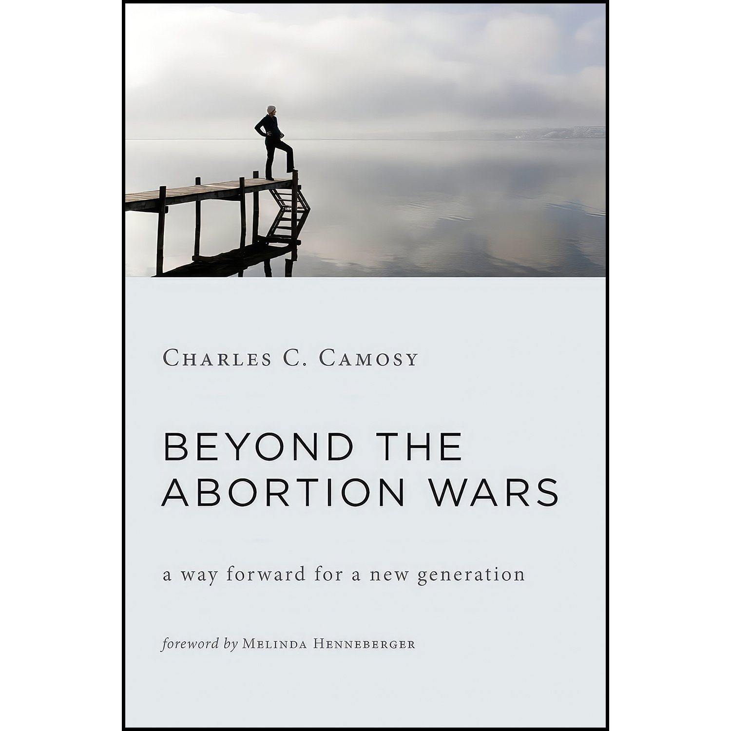 کتاب Beyond the Abortion Wars اثر Charles Christopher Camosy انتشارات Wm. B. Eerdmans Publishing Co.