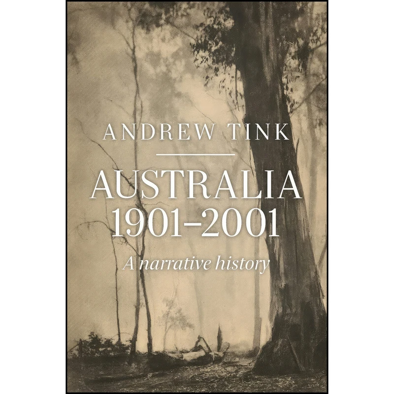 کتاب Australia 1901–2001 اثر Andrew Tink انتشارات NewSouth