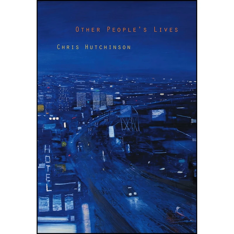 کتاب Other Peoples Lives اثر Chris Hutchinson انتشارات Brick Books 