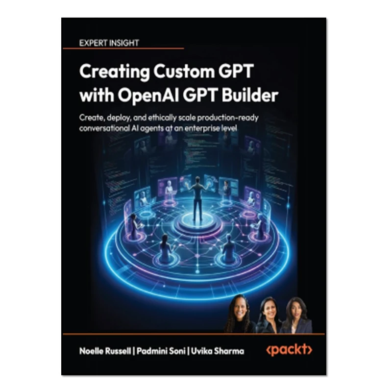 کتاب Creating Custom GPT with OpenAI GPT Builder اثر جمعی از نویسندگان انتشارات آوای مؤلف