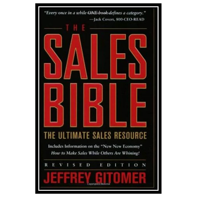 کتاب The Sales Bible: The Ultimate Sales Resource, Revised Edition اثر Jeffrey Gitomer انتشارات مؤلفین طلایی