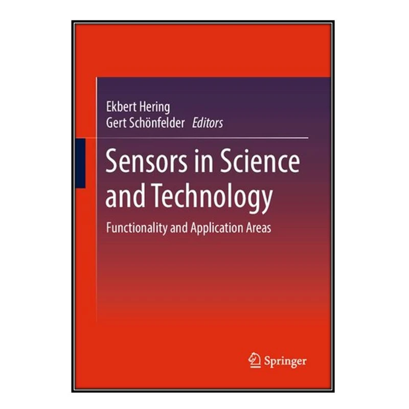  کتاب Sensors in Science and Technology اثر Ekbert Hering, Gert Schönfelder انتشارات مؤلفين طلايي