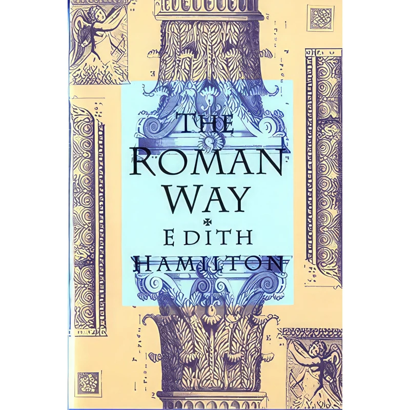 کتاب The Roman Way اثر Edith Hamilton انتشارات W. W. Norton & Company
