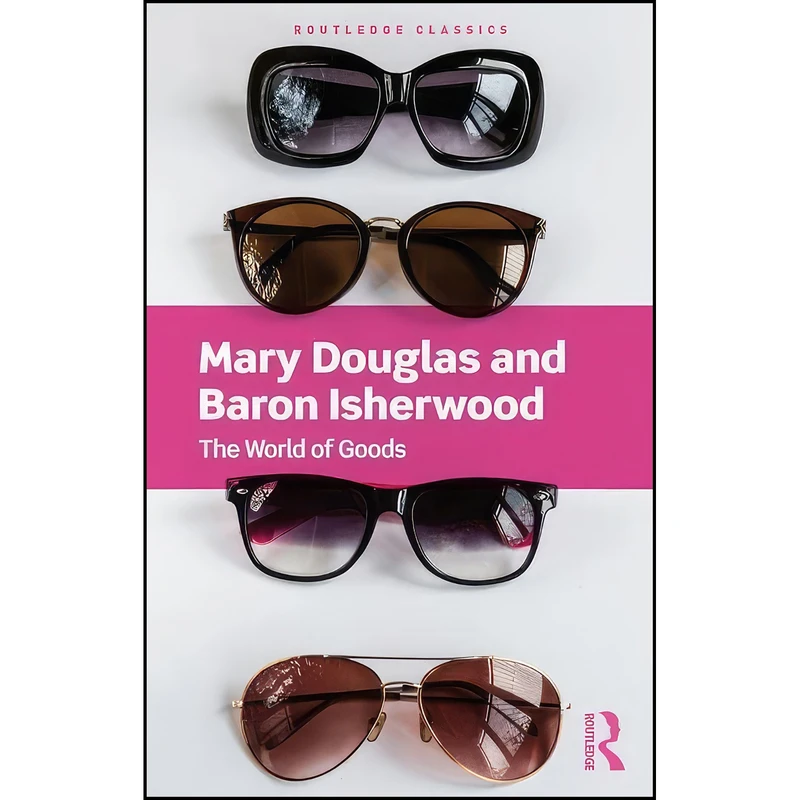 کتاب The World of Goods  اثر جمعي از نويسندگان انتشارات Routledge