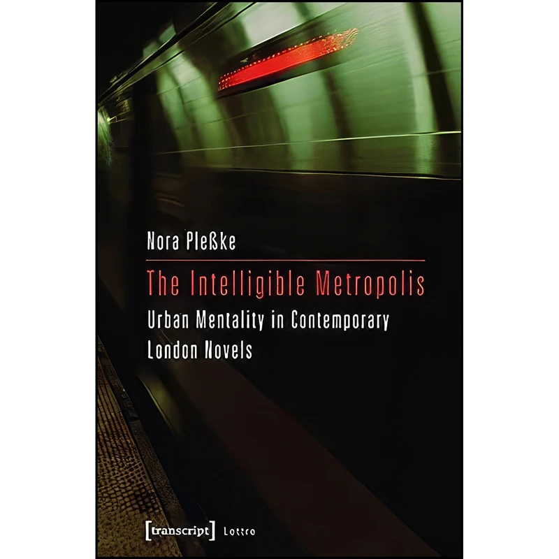 کتاب The Intelligible Metropolis اثر Nora Ple&szlig;ke انتشارات transcript publishing