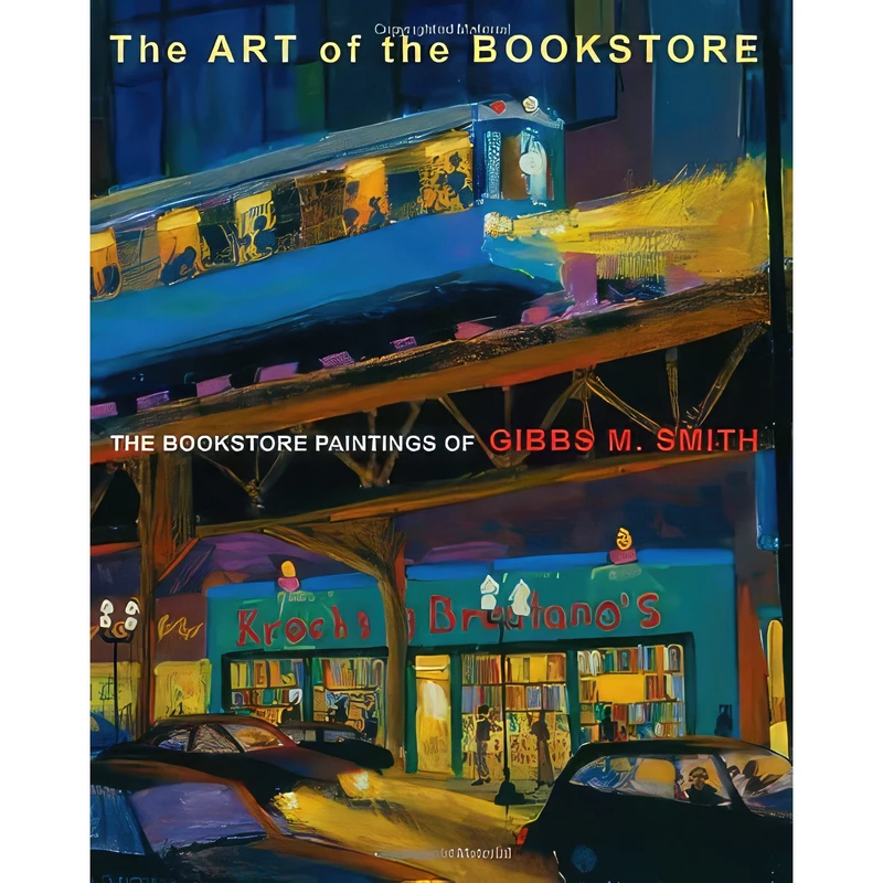 کتاب The Art of the Bookstore اثر Gibbs M. Smith انتشارات Gibbs Smith