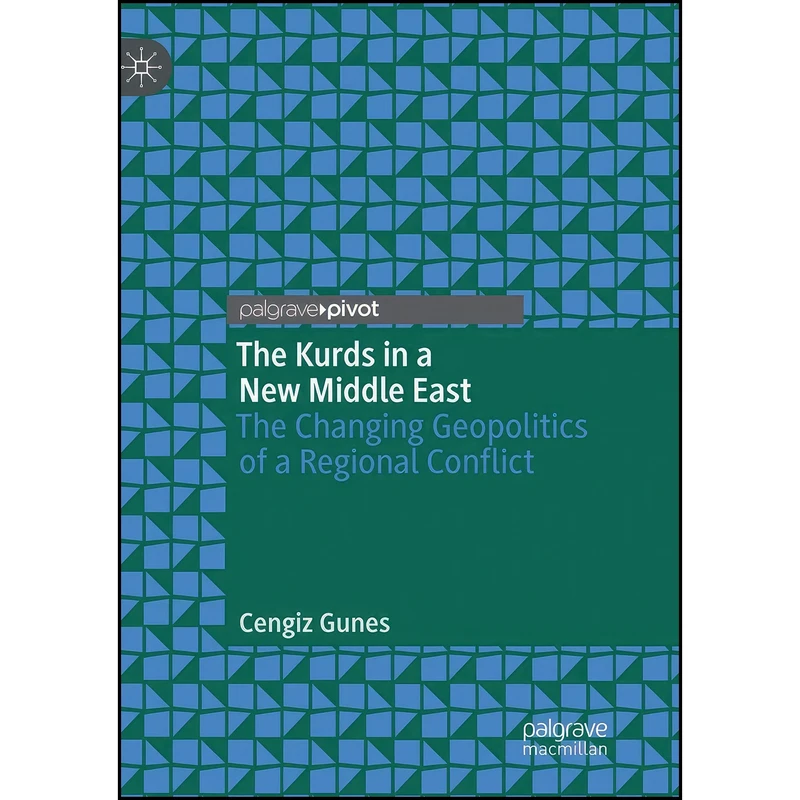 کتاب The Kurds in a New Middle East اثر Cengiz Gunes انتشارات Palgrave Macmillan