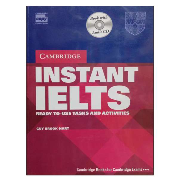 کتاب INSTANT IELTS اثر جمعی از نویسندگان انتشارات کمبریدج