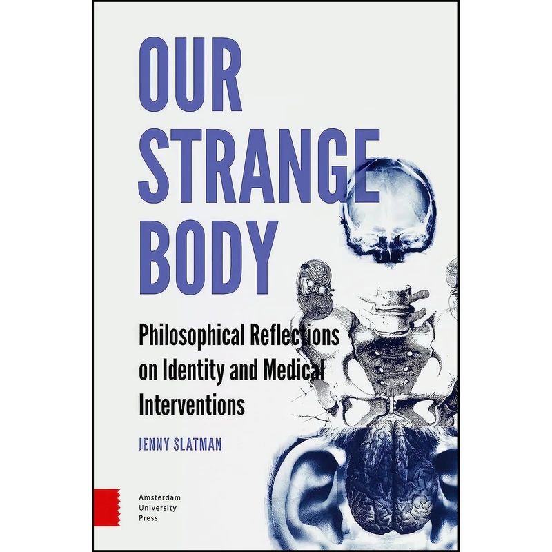 کتاب Our Strange Body اثر Jenny Slatman انتشارات Amsterdam University Press
