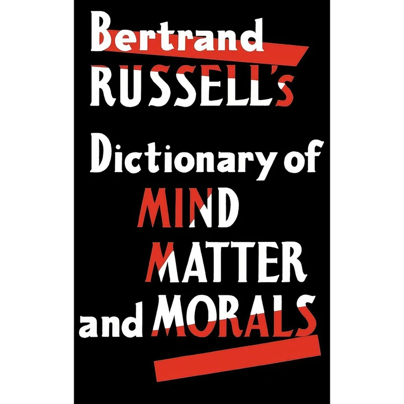کتاب Bertrand Russells Dictionary of Mind, Matter and Morals اثر Bertrand Russell انتشارات Philosophical Library
