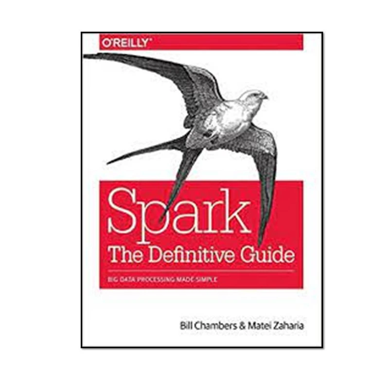 کتاب Spark The Definitive Guide اثر Bill Chambers and Matei Zaharia انتشارات مؤلفین طلایی