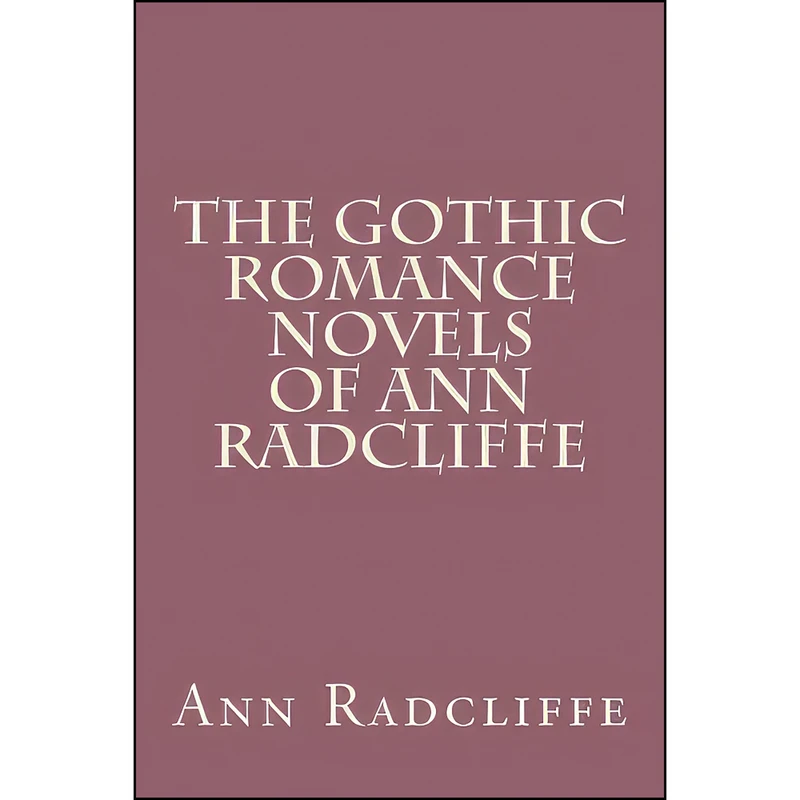کتاب The Gothic Romance Novels of Ann Radcliffe اثر Ann Radcliffe انتشارات تازه ها