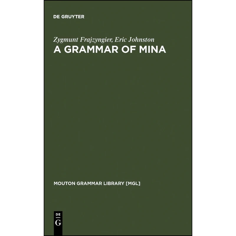 کتاب A Grammar of Mina  اثر جمعي از نويسندگان انتشارات Mouton de Gruyter