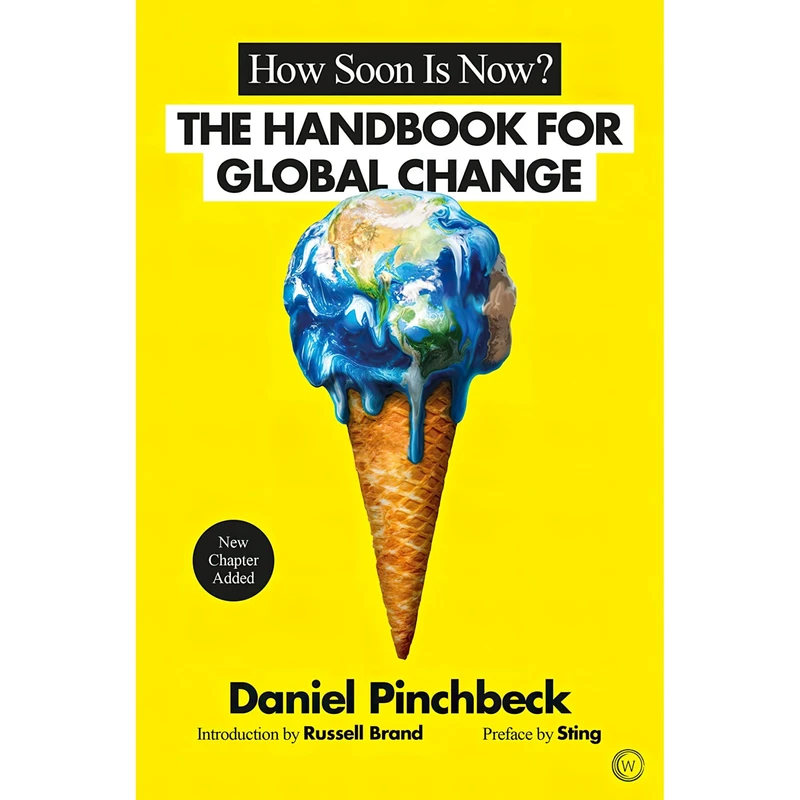 کتاب ?How Soon is Now اثر Daniel Pinchbeck and Sting and Russell Brand انتشارات Watkins Publishing