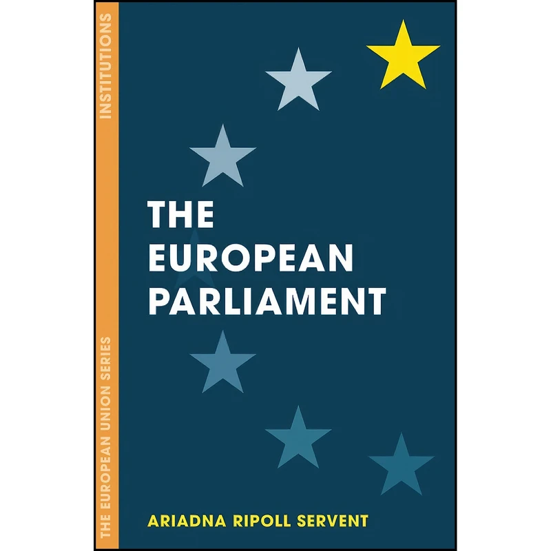 کتاب The European Parliament  اثر Ariadna Ripoll Servent انتشارات Red Globe Press