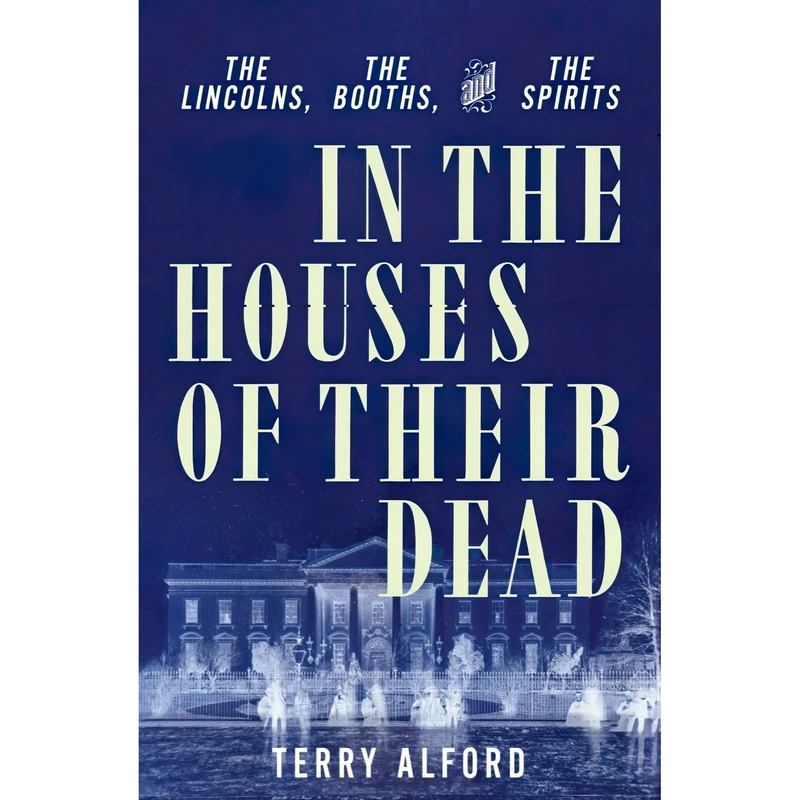 کتاب In the Houses of Their Dead اثر Terry Alford انتشارات Liveright