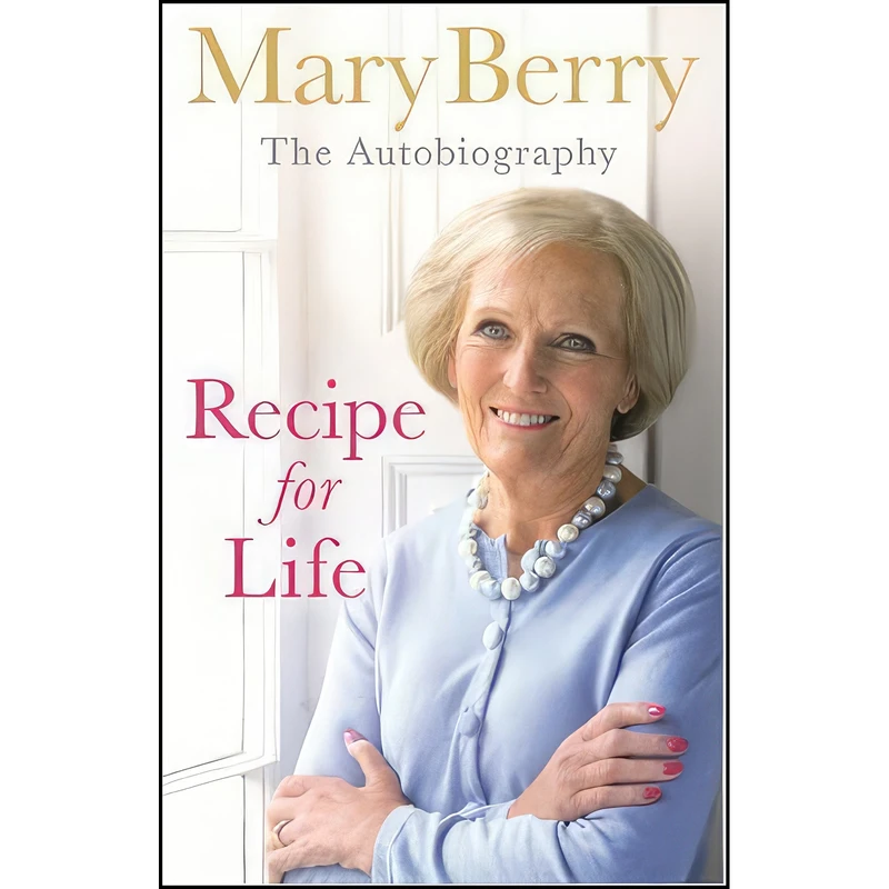 کتاب Recipe for Life اثر Mary Berry انتشارات Michael Joseph
